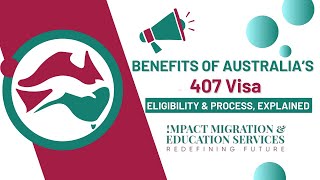 Benefits of Australia’s 407 Visa Eligibility and Process Explained [upl. by Toile]