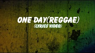 One Day  Matisyahu  Reggae  Lyrics [upl. by Ennybor]