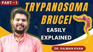 TRYPANOSOMA BRUCEI Part1  Parasitology  Pathology amp Microbiology  Dr Salman Khan [upl. by Wiebmer]