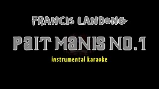 Francis LandongPait Manis No1Instrumental karaoke Audio HQ [upl. by Nort]