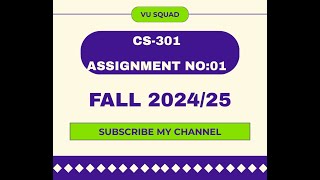 CS301 ASSIGNMENT NO01 SOLUTION FALL 202425 [upl. by Naid179]