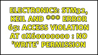 STM32 Keil and \\\ error 65 access violation at 0x60000000  no write permission [upl. by Luht]