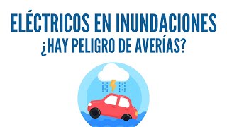 Una inundación un coche eléctrico y uno de combustión ¿Cuál es mejor Ventajas y posibles peligros [upl. by Marie-Ann3]