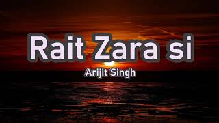 Rait Zara si  Arijit SinghLyrics [upl. by Lord]