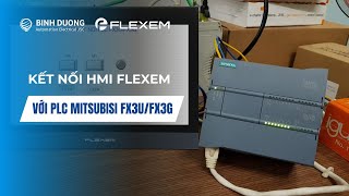 Bài 1 Hướng dẫn kết nối HMI FLEXEM với PLC Mitsubishi FX3UFX3G [upl. by Aniretac811]