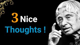 3 Nice Thoughts  Dr APJ Abdul Kalam Sir Quotes  Whatsapp Status Quotes  Spread Positivity [upl. by Leisam]