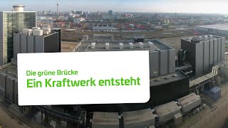 Die grüne Brücke  Ein Kraftwerk entsteht  Stadtwerke Düsseldorf [upl. by Nauq]