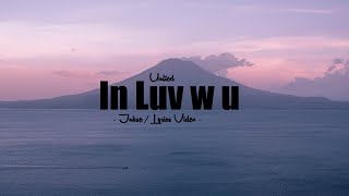 In Luv w U  Jnske  ft Ritz  Lyrics Video [upl. by Pail163]