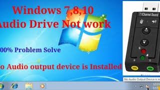 Windows 7810 Audio Drive Not Work No Audio Output Device is Installed Problem Solve [upl. by Nonnaihr139]