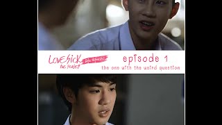 ENG Sub Love Sick The Series Uncut S1E01 [upl. by Naitsirk]