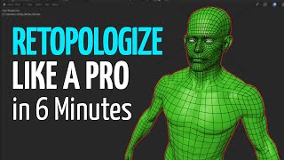 How To Retopologize ANYTHING in Blender in Less Than 6 Minutes [upl. by Anerb]