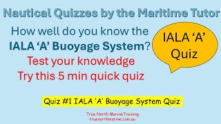 Colregs  How well do you know the IALA A Buoyage System  Try this Quick Quiz [upl. by Conard]