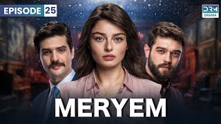 Turkish Drama in Urdu  MERYEM Episode 25  Furkan Andıç Ayça Ayşin  Turk 1 Gold Dramas  RO1O [upl. by Uohk258]