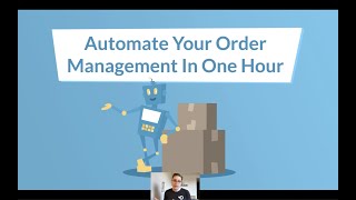 Automate Your Order Management in One Hour Webinar [upl. by Smada]