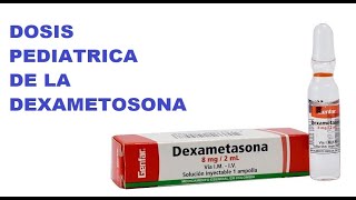 🔴 DOSIS PEDIATRICA DE LA DEXAMETASONA [upl. by Nelly641]