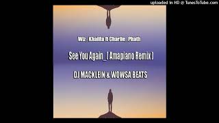 WizKhalifa ft CharliePath  See you again Dj Macklein x Wowsa Amapiano Remix [upl. by Ahsaz]