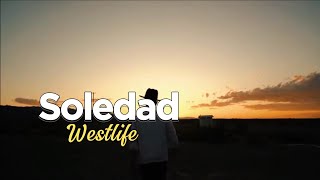 WESTLIFE  Soledad  Lyrics   2000 [upl. by Ecnar675]