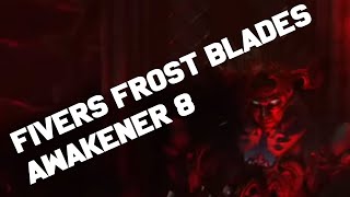 311 Fivers Frost Blades vs Awakener 8 [upl. by Nena]