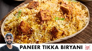 Paneer Tikka Dum Biryani Recipe  Veg Paneer Biryani  पनीर टिक्का दम बिरयानी  Chef Sanjyot Keer [upl. by Ohs391]