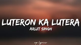 Lutero ka lutera saong ‎OfficialArijitSingh ‎SoulfulArijitSingh ‎ARIJITSINGHJABRAFAN [upl. by Arahat]