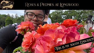 500th Episode Roses amp Peonies at Longwood HD 1080p [upl. by Eiramik578]