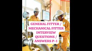 GENERAL FITTER  MECHANICAL FITTER INTERVIEW QUESTIONS ANSWERS P1 OIL AND GAS  ARAWORLDASSOCIATES [upl. by Ynad]