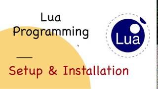 Lua Tutorial 3 Setup and Installation [upl. by Godspeed486]