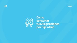 ¿CÓMO CONSULTAR TUS ASIGNACIONES POR HIJA O HIJO [upl. by Led]