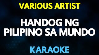 HANDOG NG PILIPINO SA MUNDO KARAOKE Version [upl. by Ahsial842]