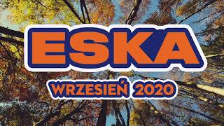 Hity Eska 2020 Wrzesień Najnowsze Przeboje Radia Eska 2020 Najlepsza radiowa muzyka 2020 [upl. by Doran359]