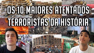 OS 10 MAIORES ATENTADOS TERRORISTAS DA HISTÓRIA [upl. by Barker]