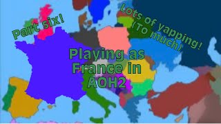 AOH2 FranceLots of yappingPart Six [upl. by Stalder]