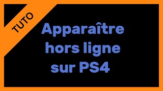 【TUTO】Apparaître hors ligne sur PS4 [upl. by Perceval]