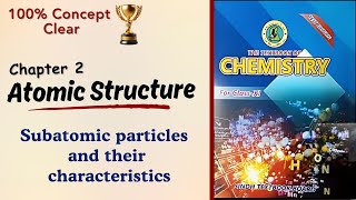 Subatomic particles and their characteristics  Chapter 2  Sindh Board  Class 11  Chemistry [upl. by Tench]