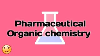 11 Pharmaceutical organic chemistry  TPL [upl. by Salvatore777]