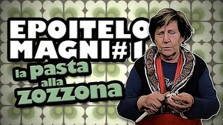 epoitelomagni 1  LA PASTA ALLA ZOZZONA [upl. by Ayana]