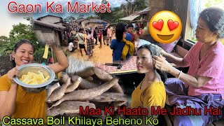 Silsury Gaon Ka Market Gaya Maa Beti Ka Pyaar😍 Cassava Boil Karke Khilaya Beheno Ko [upl. by Dittman]