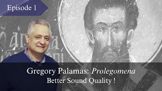 Gregory Palamas Prolegomena Better Sound Quality Episode 1bis Prof C Veniamin [upl. by Aisatsana]