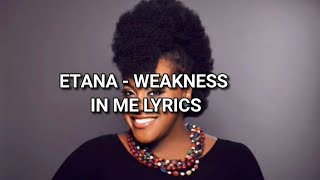 Etana  Weakness in me Lyrics [upl. by Leiad]