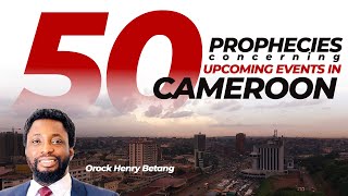 50 PROPHECIES FOR CAMEROON 26TH APRIL 2023 by pht OROCK HENRY BETANG [upl. by Groot566]