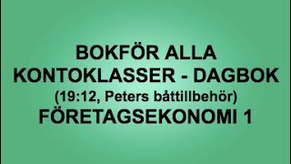 Bokför alla kontoklasser  Dagbok 1912  Företagsekonomi 1🍀🌸 [upl. by Ardnwahs]