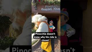 Pinocchio finds out his ride is closed  Disneyland [upl. by Thanh767]