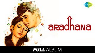 Aradhana  Full Album  SD Burman  Anand B Rajesh K  Sharmila T  Mere Sapnon Ki Rani [upl. by Audi263]