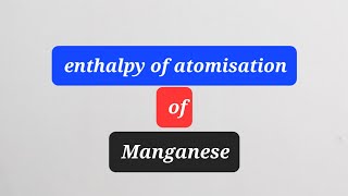 Enthalpy of atomisation of 3d series [upl. by Erdnoid]