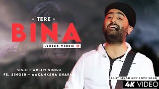 Apne Dil Se Mera Haq Mitane Lage audio Arijit Singh  Aakanksha Sharma  Sad Song  Tere Bina [upl. by Edrea]