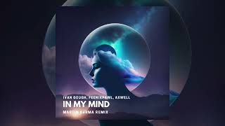 Axwell  In My Mind MARTIN K4RMA Remix [upl. by Oak]