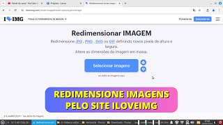 Redimensione imagens pelo site Iloveimg [upl. by Eward947]