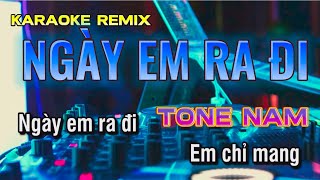 Ngày Em Ra Đi Karaoke Remix Sôi Động Tone Nam  Beat Mới 2024  Đạt Dương [upl. by Aniri]