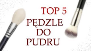 TOP 5  PĘDZLE DO PUDRU  Maja Ogonowska MAKE UP [upl. by Kieryt]