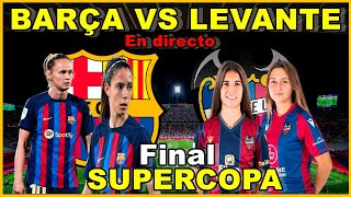 FC BARCELONA FEMENINO VS LEVANTE FEMENINO  NARRACIÓN EN DIRECTO🎙️  SUPERCOPA FEMENINA [upl. by Farro]